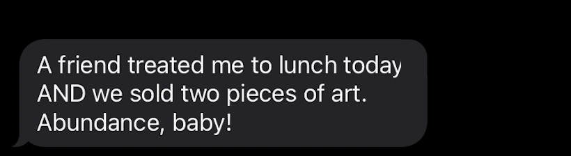Client text: sold two pieces of art, Abundance, baby