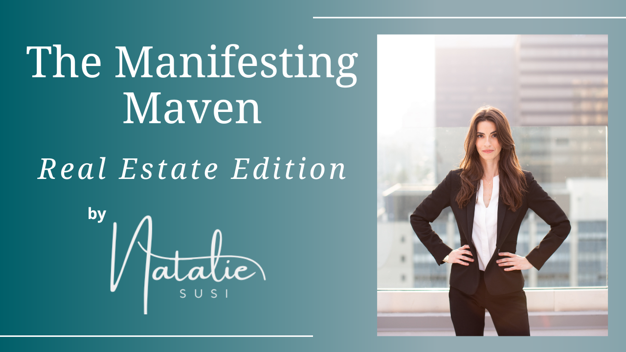 The Manifesting Maven, Real Estate Edition by Natalie Susi