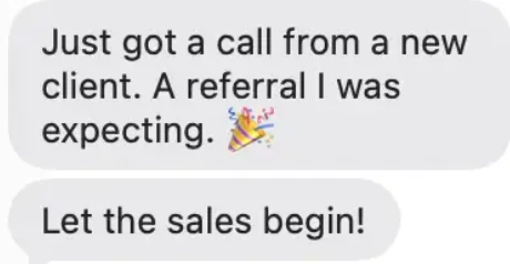 Agent text: a new client referral came in exactly as expected